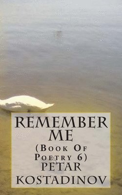 Petar Kostadinov - Remember Me, Häftad