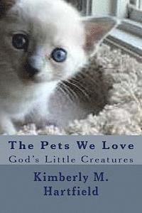 bokomslag The Pets We Love: God's Little Creatures