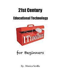 Monica Sevilla - 21st Century Educational Technology for Beginners, Häftad
