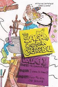 bokomslag The Saga of Captain Cheeseball: Volume I