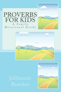 Proverbs for Kids: A Family Devotional Guide 1