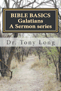 BIBLE BASICS Galatians A Sermon series