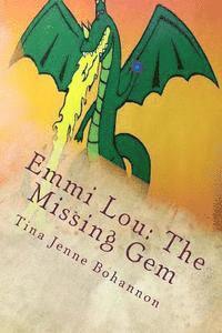 Tina Jenne Bohannon - Emmi Lou: The Missing Gem, Häftad