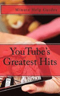 bokomslag YouTube's Greatest Hits: The True Stories Behind 15 of YouTube's Most Popular Videos (Including How they Did It and Where They Are Today)