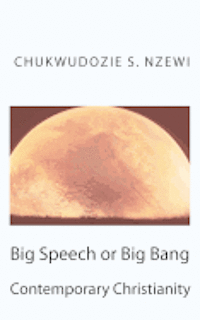 bokomslag Big Speech or Big Bang: Contemporary Christianity