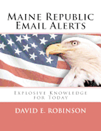 bokomslag Maine Republic Email Alerts: Exploding Knowledge for Today