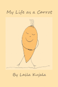 bokomslag My Life as a Carrot