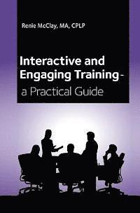 bokomslag Interactive and Engaging Training - a Practical Guide