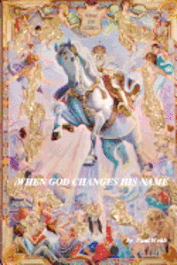 Paul Webb - When God Changes His Name, Häftad