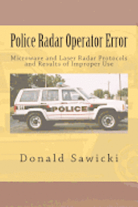 bokomslag Police Radar Operator Error: Microwave and Laser Radar Protocols and Results of Improper Use