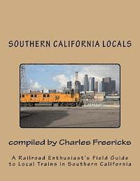 bokomslag Southern California Locals: A Railroad Enthusiast's Field Guide to Local Trains in Southern California