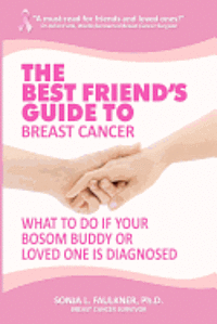 bokomslag The Best Friend's Guide to Breast Cancer: What to Do if Your Bosom Buddy or Loved One is Diagnosed