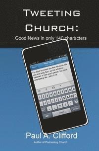 Tweeting Church: Good News in only 140 chararacters 1