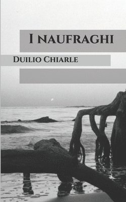 Duilio Chiarle - I naufraghi, Häftad