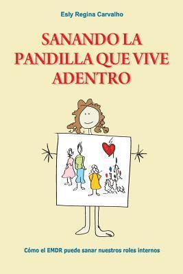 bokomslag Sanando la Pandilla que Vive Adentro: Cómo el EMDR puede sanar nuestros roles internos