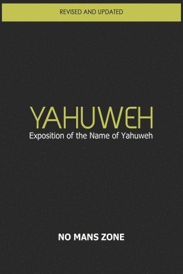 YaHuWeH Exposition of the Name of YaHuWeH 1