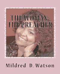 Mildred D. Watson - The Woman--The Preacher, Häftad