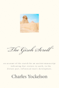bokomslag "the Gizeh Scroll": an account of the search for an ancient manuscript - indicating that visitors to earth, in the distant past, influence