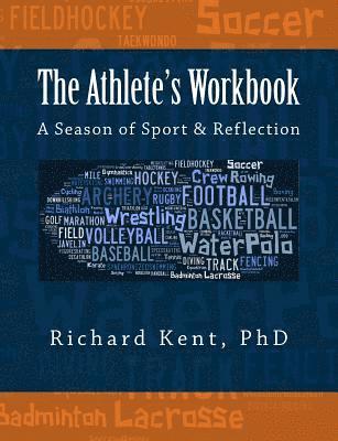 Richard Kent - The Athlete's Workbook: A Season of Sport and Reflection, Häftad