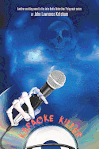 bokomslag Karaoke Killer: Another exciting novel in the John Bodie Detective/ Polygraph series