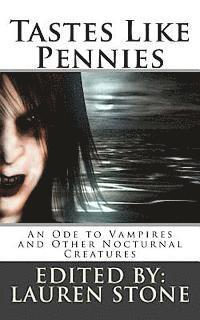 Tastes Like Pennies: An Ode to Vampires and Other Nocturnal Creatures 1