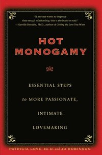 bokomslag Hot Monogamy: Essential Steps to More Passionate, Intimate Lovemaking