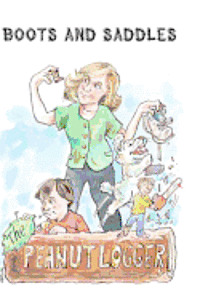 The Peanut Logger - Boots and Saddles: Boots and Saddles