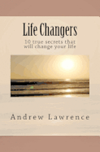 bokomslag Life Changers: 10 true secrets that will change your life