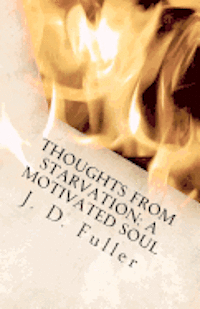 Thoughts from Starvation: A Motivated Soul 1