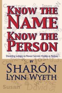 bokomslag Know the Name; Know the Person: How a Name Can Predict Thoughts, Feelings and Actions