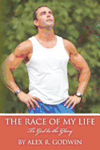 bokomslag The Race of My Life: To God be the Glory