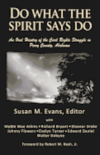 bokomslag Do What The Spirit Says Do: An oral history of the civil rights struggle in Perry County, Alabama