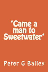 bokomslag 'Came a man to Sweetwater'