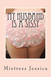 bokomslag My Husband is a Sissy