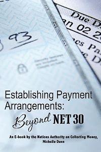 bokomslag Establishing Payment Arrangements: Beyond Net 30: The Collecting Money Series