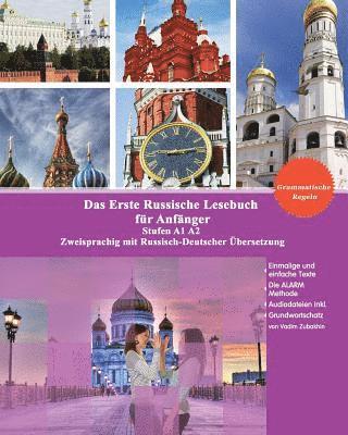 Das Erste Russische Lesebuch für Anfänger: Stufen A1 A2 Zweisprachig mit Russisch-deutscher Übersetzung Audiodateien inklusive 1