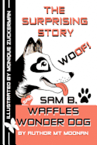 Mt Moonan - The Surprising Story woof Sam B. Waffles Wonder Dog, Häftad