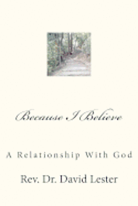 David H. Lester - Because I Believe: My Relationship With God, Häftad