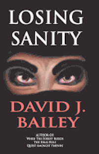 David J. Bailey - Losing Sanity, Häftad