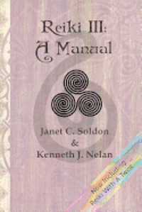 Kenneth J. Nelan, Janet C. Soldon - Reiki III: A Manual, Häftad