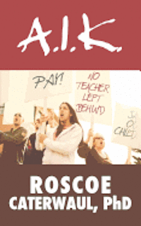 Phd Roscoe Caterwaul - A.I.K., Häftad
