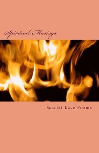 bokomslag Scarlet Lace Poems: Spiritual Musings