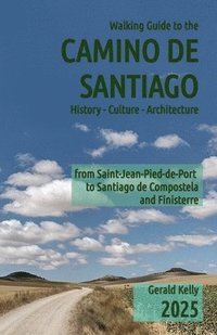 bokomslag Walking Guide to the Camino de Santiago History Culture Architecture