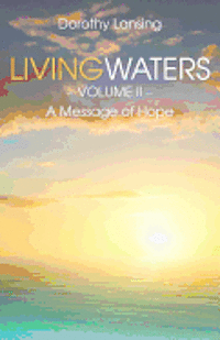 Dorothy Lansing - Living Waters Volume II; A Message of Hope, Häftad