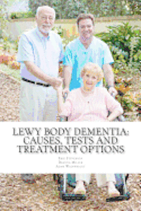bokomslag Lewy Body Dementia: Causes, Tests and Treatment Options