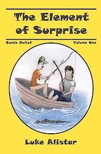 The Element of Surprise: Comic Relief Series, Volume One 1