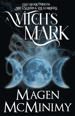 A Witch's Mark: Half-Blood Princess: The Guardians 1