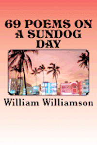 bokomslag 69 Poems on a Sundog Day
