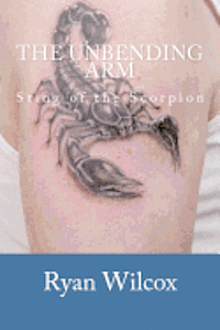 bokomslag The Unbending Arm: Sting of the Scorpion