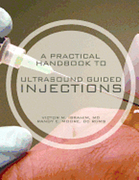 A Practical Handbook to Ultrasound Guided Injections 1